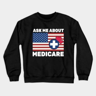 Ask Me About Medicare Health Insurance Sales Agent usa Flag Crewneck Sweatshirt